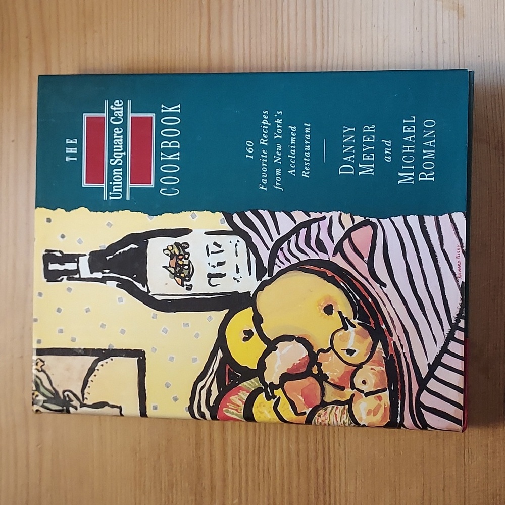 The Union Square Cafe Cookbook 160 favorite recipes Danny Meyer & Michael Romano